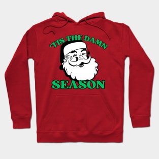 'tis the damn season Hoodie